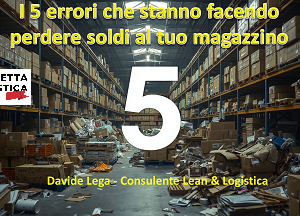 Il tuo magazzino perde soldi? Scopri i 5 errori più comuni