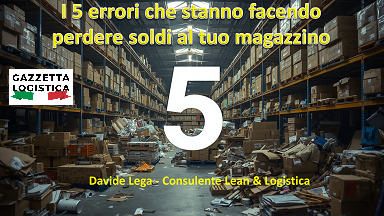 Il tuo magazzino perde soldi? Scopri i 5 errori più comuni